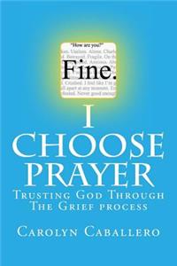 I Choose Prayer
