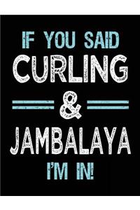 If You Said Curling & Jambalaya I'm in