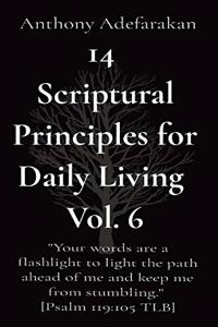 14 Scriptural Principles for Daily Living Vol. 6