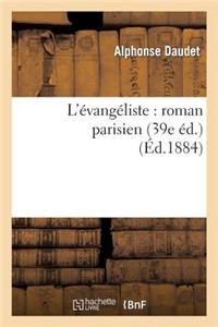 L'Évangéliste: Roman Parisien (39e Éd.)