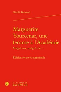 Marguerite Yourcenar, Une Femme a l'Academie