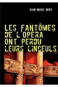 Les Fant Mes de L'Op Ra Ont Perdu Leurs Linceuls