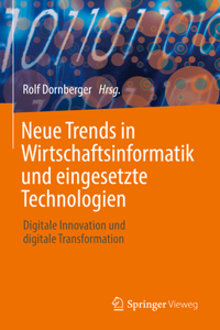Neue Trends in Wirtschaftsinformatik Und Eingesetzte Technologien