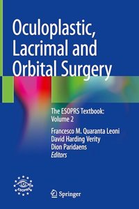 Oculoplastic, Lacrimal and Orbital Surgery: The Esoprs Textbook: Volume 2