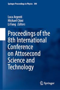 Proceedings of the 8th International Conference on Attosecond Science and Technology