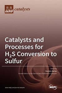 Catalysts and Processes for H2S Conversion to Sulfur