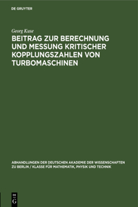 Beitrag Zur Berechnung Und Messung Kritischer Kopplungszahlen Von Turbomaschinen