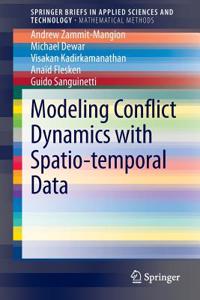 Modeling Conflict Dynamics with Spatio-Temporal Data