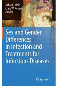 Sex and Gender Differences in Infection and Treatments for Infectious Diseases