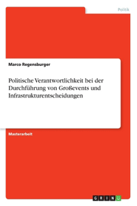 Politische Verantwortlichkeit bei der Durchführung von Großevents und Infrastrukturentscheidungen