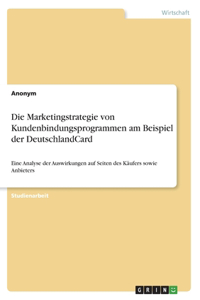 Marketingstrategie von Kundenbindungsprogrammen am Beispiel der DeutschlandCard