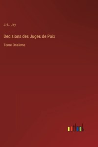 Decisions des Juges de Paix