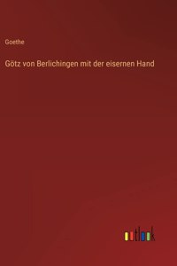 Götz von Berlichingen mit der eisernen Hand