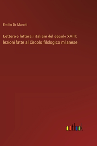Lettere e letterati italiani del secolo XVIII