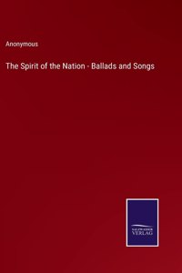 Spirit of the Nation - Ballads and Songs