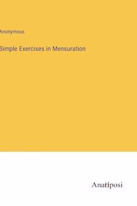 Simple Exercises in Mensuration