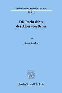 Die Rechtslehre Des Alois Von Brinz