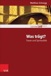 Was Tragt? Trauer Und Spiritualitat