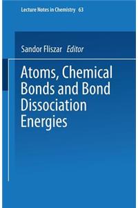 Atoms, Chemical Bonds and Bond Dissociation Energies