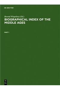 Biographical Index of the Middle Ages / Biographischer Index Des Mittelalters / Index Biographique Du Moyen-Age