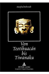 Von Teotihuacan bis Tiwanaku