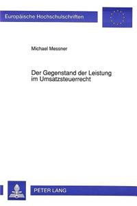 Der Gegenstand Der Leistung Im Umsatzsteuerrecht