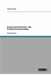 Praxissemesterbericht - Das Krankenhauscontrolling