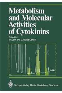 Metabolism and Molecular Activities of Cytokinins