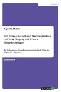 Beitrag des AAL zur Sturzprophylaxe und dem Umgang mit Stürzen Pflegebedürftiger