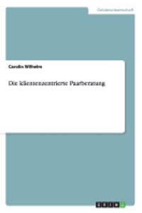 Die klientenzentrierte Paarberatung