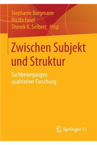 Zwischen Subjekt Und Struktur