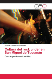 Cultura del rock under en San Miguel de Tucumán