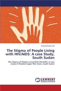 Stigma of People Living with HIV/AIDS