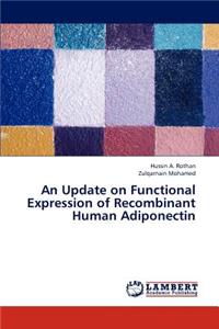 Update on Functional Expression of Recombinant Human Adiponectin