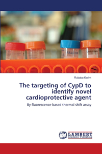 targeting of CypD to identify novel cardioprotective agent