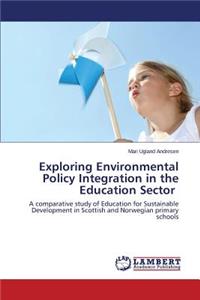 Exploring Environmental Policy Integration in the Education Sector