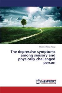 depressive symptoms among sensory and physically challenged person