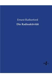 Die Radioaktivität