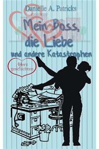 Mein Boss, die Liebe und andere Katastrophen