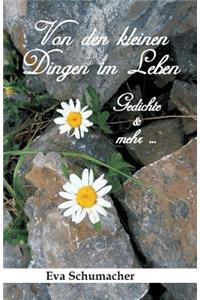 Von den kleinen Dingen im Leben