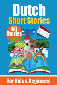 60 Short Stories in Dutch A Dual-Language Book in English and Dutch