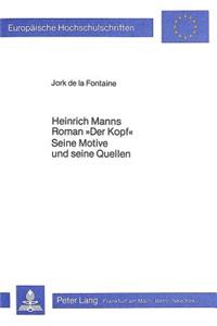 Heinrich Manns Roman «Der Kopf». Seine Motive Und Seine Quellen