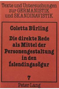 Die Direkte Rede ALS Mittel Der Personengestaltung in Den Islendingasoegur