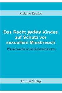 Das Recht jedes Kindes auf Schutz vor sexuellem Missbrauch