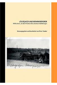 Läusejagd und Rohrkrepierer: Willi Löwer, an den Fronten des Zweiten Weltkriegs