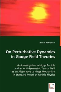 On Perturbative Dynamics in Gauge Field Theories