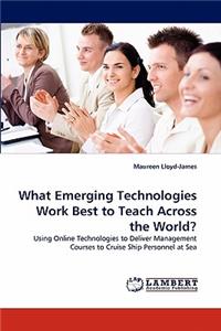 What Emerging Technologies Work Best to Teach Across the World?