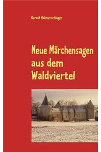 Neue Märchensagen aus dem Waldviertel