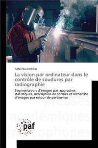 La Vision Par Ordinateur Dans Le Contrôle de Soudures Par Radiographie