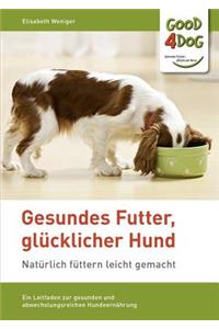 Gesundes Futter, glücklicher Hund